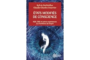 États modifiés de conscience: NDE, OBE et autres expériences aux frontières de l'esprit