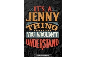 It's A Jenny Thing You Wouldn't Understand: Jenny Name Planner With Notebook Journal Calendar Personal Goals Password Manager & Much More, Perfect Gift For Jenny
