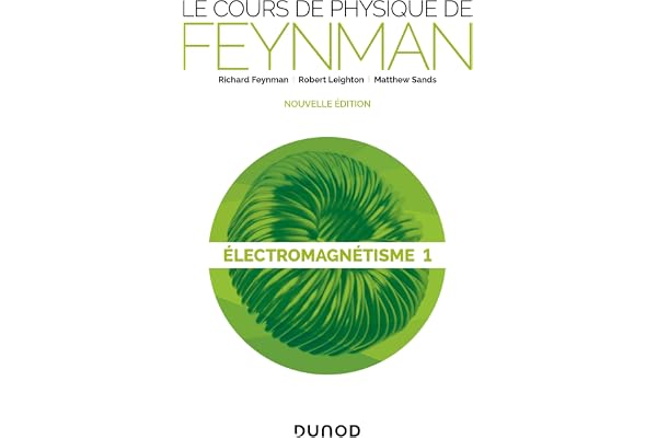 Le cours de physique de Feynman - Electromagnétisme 1