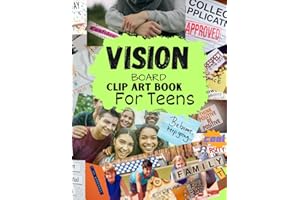 Vision Board Clip Art Book for Teens: Words & Images in All Categories, for Visualizing Your Life Goals & Dreams, Playful, Stylish and Diverse Pictures for Collage Making & Scrapbooking