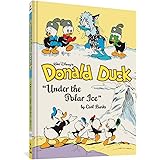 Walt Disney's Donald Duck: Under the Polar Ice (the Complete Carl Barks Disney Library Vol. 23)