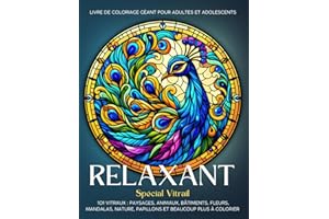 Relaxant Spécial Vitrail : Livre de Coloriage Géant pour Adultes et Adolescents: 101 Vitraux : Paysages, Animaux, Bâtiments, Fleurs, Mandalas, Nature, Papillons et Beaucoup plus à Colorier