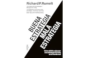 Buena estrategia / Mala estrategia: Cómo definir y ejecutar una estrategia de éxito en el mundo real (Empresa)