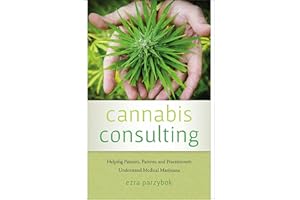 Cannabis Consulting: Helping Patients, Parents, and Practitioners Understand Medical Marijuana
