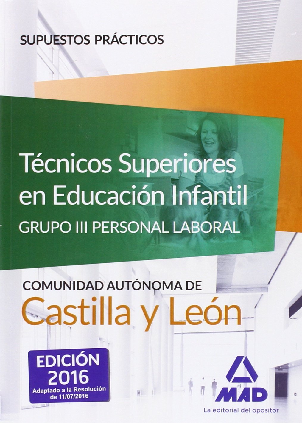 Técnicos Superiores en Educación Infantil de la Administración de Castilla y León . Supuestos prácticos