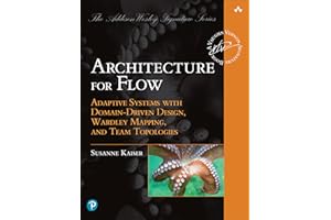 Adaptive Systems with Domain-Driven Design, Wardley Mapping, and Team Topologies: Architecture for Flow (Addison-Wesley Signature Series (Vernon))