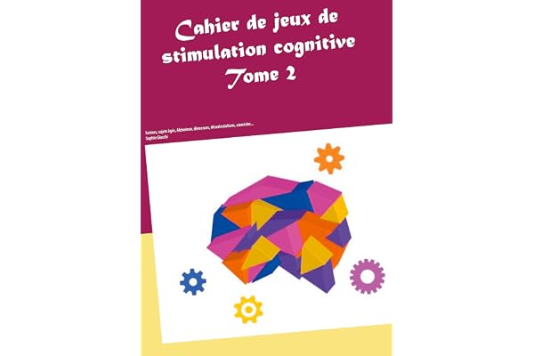 Cahier de jeux de stimulation cognitive: Tome 2