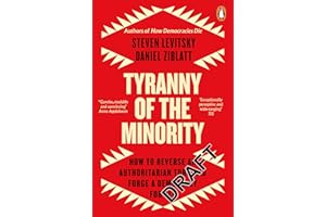 Tyranny of the Minority: How to Reverse an Authoritarian Turn, and Forge a Democracy for All