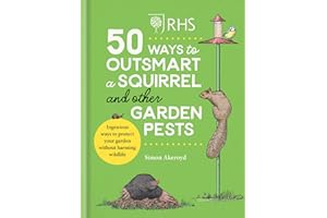 RHS 50 Ways to Outsmart a Squirrel & Other Garden Pests: Ingenious ways to protect your garden without harming wildlife