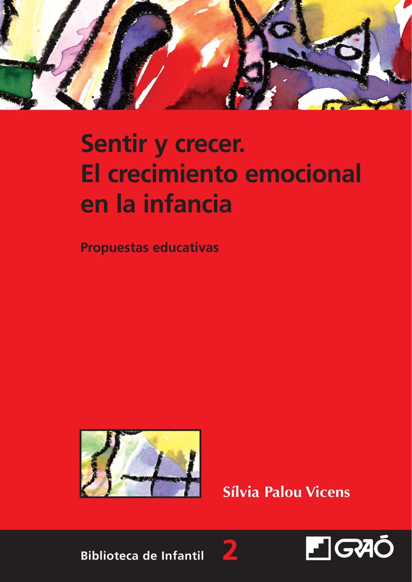Sentir Y Crecer. El Crecimiento Emocional En La Infancia: Propuestas educativas: 002