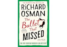 The Bullet That Missed: (The Thursday Murder Club 3)