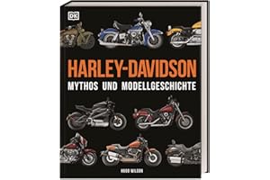 Harley-Davidson: Mythos und Modellgeschichte