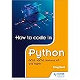 How to code in Python: GCSE, iGCSE, National 4/5 and Higher: Amazon.co ...