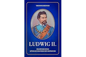 Ludwig II.: Erlebnisse eines königlich Bayerischen Hofkochs