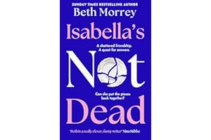 Isabella’s Not Dead: From the Sunday Times bestselling author, the most funny, uplifting, life-affirming novel of 2025
