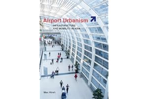 Airport Urbanism: Infrastructure and Mobility in Asia