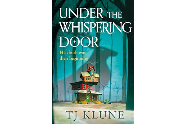 Under the Whispering Door: A cosy fantasy about how to embrace life - and the afterlife - with found family.