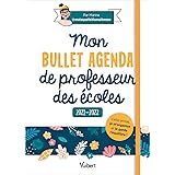 Mon Bullet Agenda de professeur des écoles 2021/2022: Cette année je m'organise et je garde l'équilibre ! (2021)