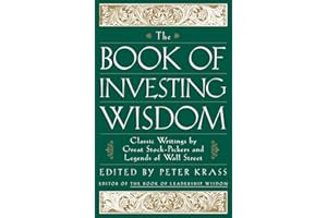 The Book of Investing Wisdom: Classic Writings by Great Stock-Pickers and Legends of Wall Street (Book of Business Wisdom)