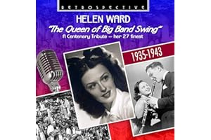 Helen Ward: The Queen of Big Band Swing, her 27 Finest