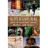The "Supernatural" Book of Monsters, Spirits, Demons, and Ghouls
