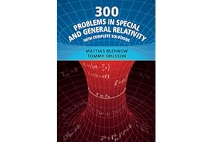 300 Problems in Special and General Relativity: With Complete Solutions
