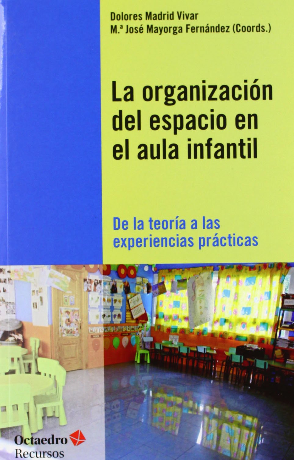 La organización del espacio en el aula infantil: De la teoría a las experiencias prácticas : 135