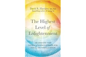 The Highest Level of Enlightenment: Transcend the Levels of Consciousness for Total Self-Realization