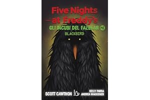 Gli incubi del Fazbear. Blackbird. Five nights at Freddy's (Vol. 6)