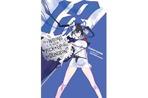 Is It Wrong to Try to Pick Up Girls in a Dungeon?, Vol. 18 (light novel): Volume 18 (IS WRONG PICK UP GIRLS DUNGEON NOVEL SC)