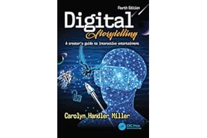 Digital Storytelling 4e: A Creator's Guide to Interactive Entertainment