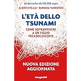 L'età dello tsunami. Come sopravvivere a un figlio pre-adolescente. Nuova ediz.