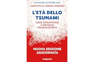 L'età dello tsunami. Come sopravvivere a un figlio pre-adolescente. Nuova ediz.
