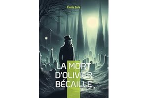 La Mort d'Olivier Bécaille: Une plongée terrifiante dans l'esprit d'un homme enterré vivant - Un chef-d'oeuvre de suspense psychologique