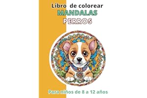 Libro de colorear mandalas perros | Para niños de 8 a 10 años | 10 a 12 años: mandalas relajantes para niños de 8 a 12 años de perros | Libros de colorear anti estrés con 50 mandalas