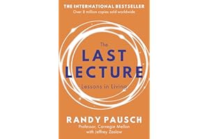 The Last Lecture: Really Achieving Your Childhood Dreams - Lessons in Living