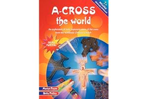 A-Cross The World: An exploration of forty representations of the cross from the worldwide Christian Church