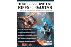 100 Classic Metal Riffs For Guitar: Master 100 Rock & Heavy Metal Riffs in The Style of 10 Iconic Rhythm Guitar Players