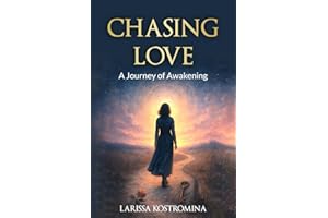 Chasing Love: A Journey Of Awakening