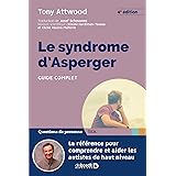 Le syndrome d'Asperger: Guide complet