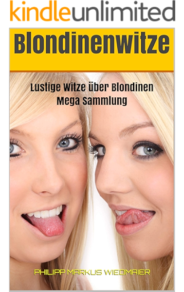 Blondinenwitze Lustige Witze Uber Blondinen Mega Sammlung Ebook Smile Sweet Amazon De Kindle Shop
