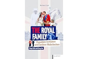 The Royal Family: Populäre Irrtümer und andere Wahrheiten (Irrtümer und Wahrheiten)