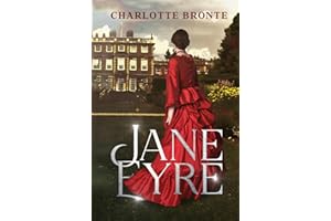 Jane Eyre by Charlotte Bronte: The Original Classic - A Victorian Tale of Love, Independence, and Redemption - Hardcover