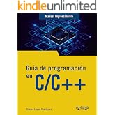 Gu&iacute;a de programaci&oacute;n en C/C++ (MANUALES IMPRESCINDIBLES)