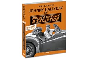 Johnny Hallyday Mes motos et voitures d'exception- 60 ans de collection