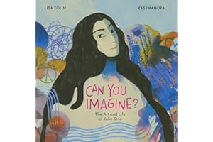 Can You Imagine?: The Art and Life of Yoko Ono