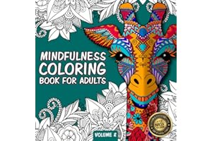 Mindfulness Coloring Book For Adults: For Mindful People | Feel the Zen With Stress Relieving Designs Animals, Mandalas, Zentangle Nature Art