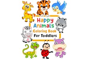Happy Animals Coloring Book for Toddlers: 100 Funny Animals. Easy Coloring Pages For Preschool and Kindergarten.