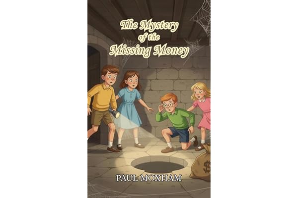 The Mystery of the Missing Money (FREE KIDS MIDDLE GRADE MYSTERY ADVENTURE ACTION BOOK FOR CHILDREN AGES 5-15) (The Mystery Series, Short Story 1)