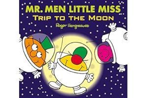 Mr. Men Little Miss: Trip to the Moon: A Brilliantly Funny Illustrated Children’s Book about Going into Space (Mr. Men & Little Miss Celebrations)